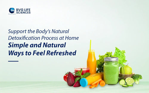 Support the Body’s Natural Detoxification Process at Home: Simple and Natural Ways to Feel Refreshed