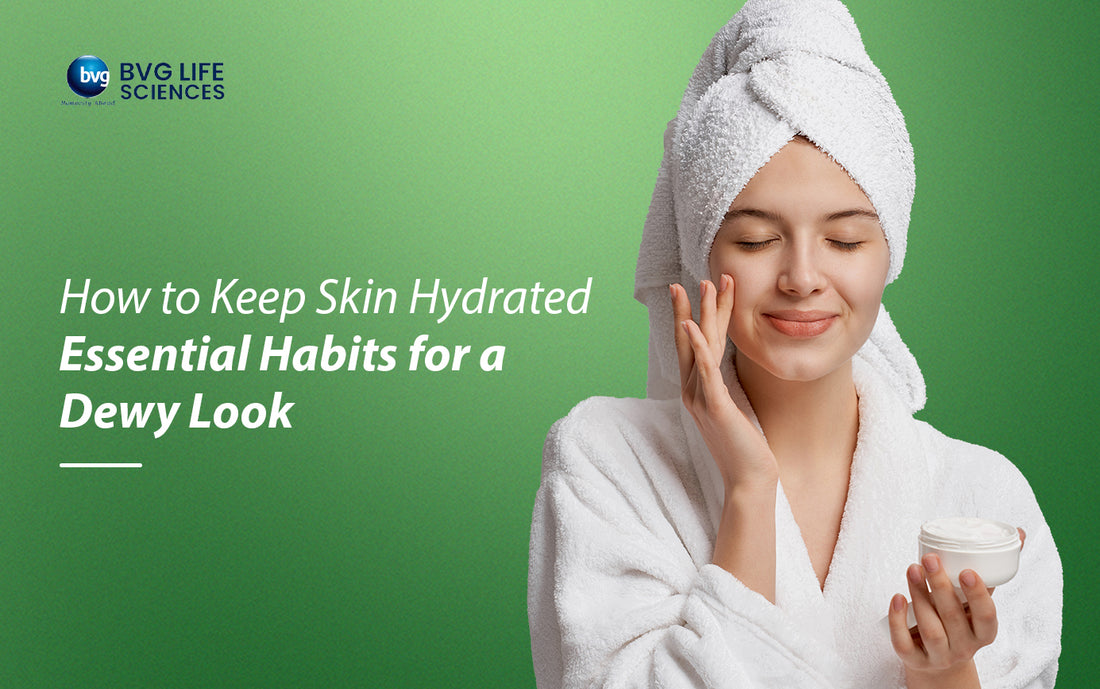 How to Keep Skin Hydrated: Essential Habits for a Dewy Look