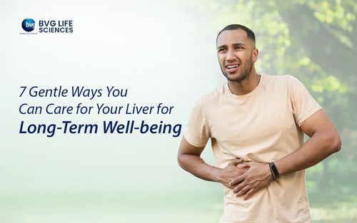 7 Gentle Ways You Can Care for Your Liver for Long-Term Well-Being