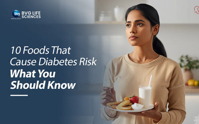 10 Foods That Cause Diabetes Risk: What You Should Know