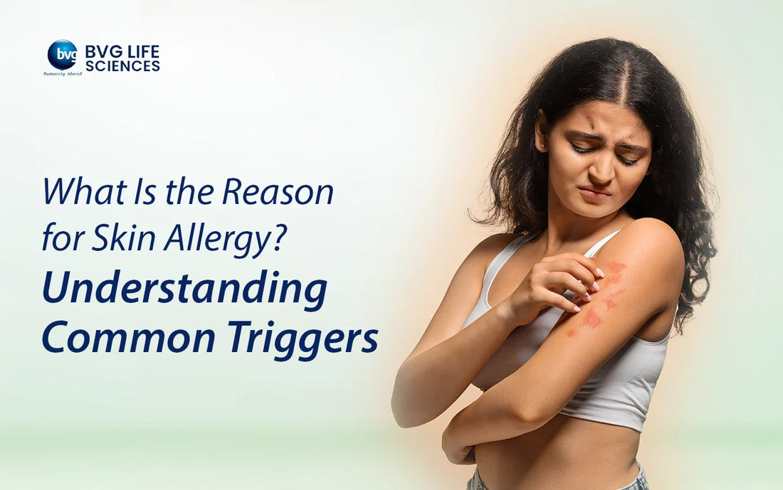 What Is the Reason for Skin Allergy? Understanding Common Triggers