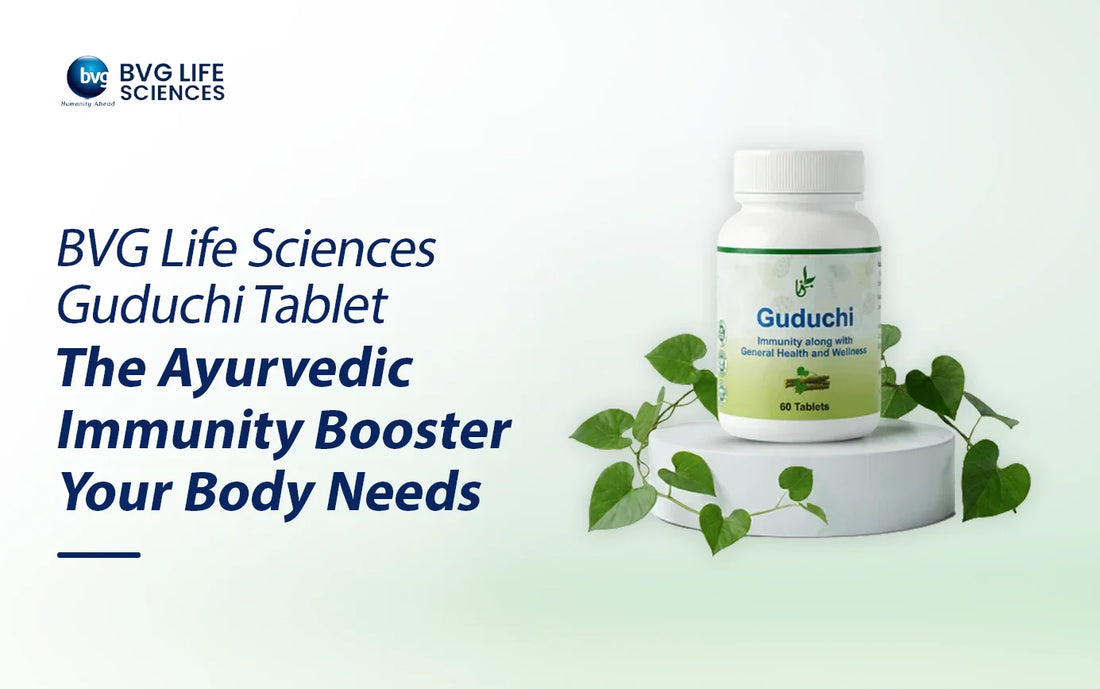 BVG Life Sciences Guduchi Tablet: The Immunity Support Your Body Needs