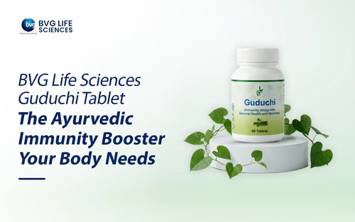 BVG Life Sciences Guduchi Tablet: The Immunity Support Your Body Needs