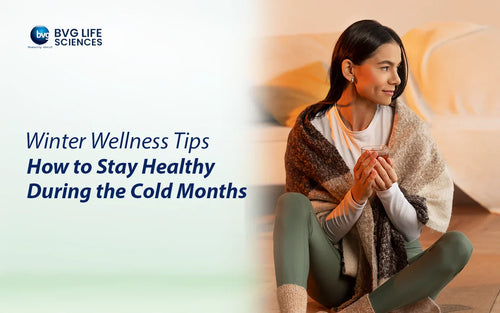 Winter Wellness Tips: How to Stay Healthy During the Cold Months