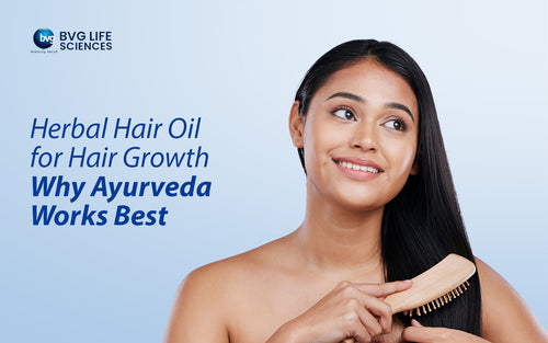 Herbal Hair Oil for Hair Growth: Why Ayurveda Works Best