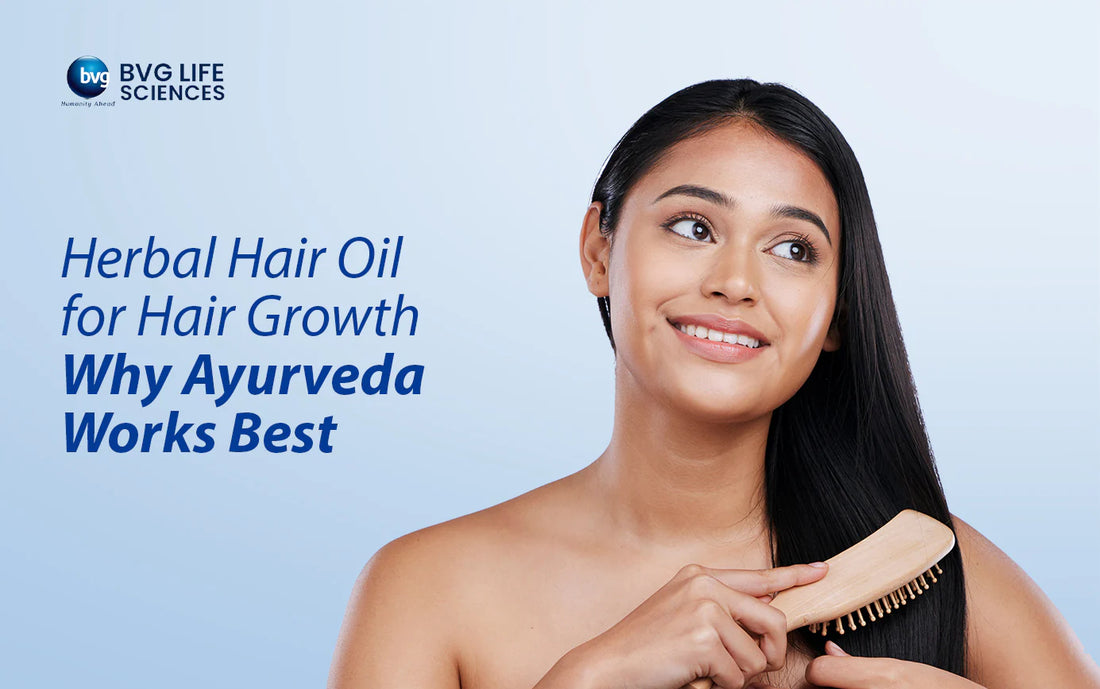 Herbal Hair Oil for Hair Growth: Why Ayurveda Works Best