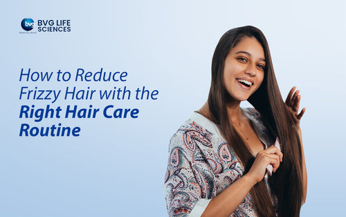 How to Reduce Frizzy Hair with the Right Hair Care Routine