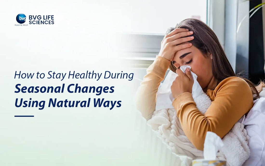 How to Stay Healthy During Seasonal Changes Using Natural Ways