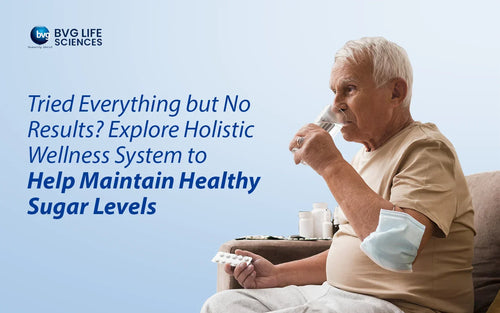 Tried Everything but No Results? Explore the Holistic Wellness System to Help Maintain Healthy Sugar Levels